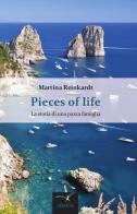 Pieces of life. La storia di una pazza famiglia di Martina Reinkardt edito da Gruppo Albatros Il Filo