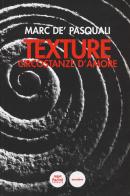 Texture di Marc De' Pasquali edito da Pacini Editore