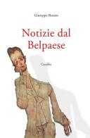 Notizie dal belpaese di Giuseppe Rosato edito da Carabba