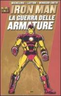 La guerra delle armature. Iron Man di David Michelinie, Bob Layton, Barry Windsor-Smith edito da Panini Comics