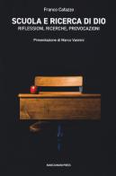 Scuola e ricerca di Dio. Riflessioni, ricerche, provocazioni di Franco Cafazzo edito da Marcianum Press
