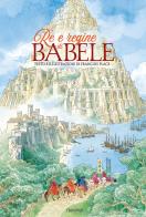 Re e regine di Babele. Ediz. a colori di François Place edito da L'Ippocampo
