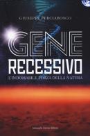 Gene recessivo di Giuseppe Perciabosco edito da Curcio