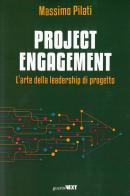 Project engagement. L'arte della leadesrhip di progetto di Massimo Pilati edito da Guerini Next