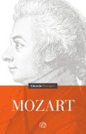 Wolfgang Amadeus Mozart. Nuova ediz. di Eduardo Rescigno edito da Mind Edizioni