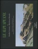 Le Alpi Apuane. Ediz. italiana e inglese di Emilio Cavani, Marileno Dianda edito da Pacini Editore