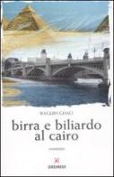 Birra e biliardo al Cairo di Waguih Ghali edito da Gremese Editore