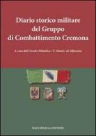 Diario storico militare del gruppo di combattimento Cremona edito da Bacchilega Editore