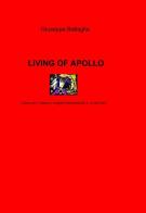 Living of Apollo di Giuseppe Battaglia edito da ilmiolibro self publishing