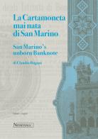 La cartamoneta mai nata di San Marino-San Marino's unborn banknote. Ediz. illustrata di Claudio Bugani edito da Nomisma