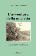 L' avventura della mia vita di Luigi G. Viglione edito da L. Editrice