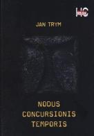 Nodus concursionis temporis di Jan Trym edito da Chinaski Edizioni