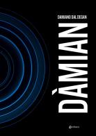 Dàmian di Damiano Dal Degan edito da EBS Print