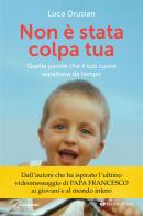 Non è stata colpa tua di Luca Drusian edito da Tau