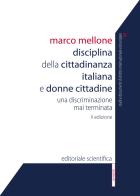 Disciplina della cittadinanza italiana e donne cittadine. Una discriminazione mai terminata di Marco Mellone edito da Editoriale Scientifica