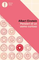 Pensieri di un uomo curioso di Albert Einstein edito da Mondadori