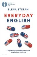 Everyday English. L'inglese che non impari a scuola, una lezione al giorno di Elena Stefani edito da Mondadori