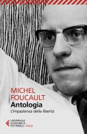 Antologia. L'impazienza della libertà di Michel Foucault edito da Feltrinelli