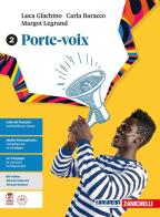 Porte-voix. Per le Scuole superiori vol.2 di Luca Giachino, Carla Baracco, Margot Legrand edito da Zanichelli