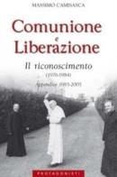 Comunione e Liberazione 1976-1984. Il riconoscimento (1976-1984). Appendice 1985-2005 di Massimo Camisasca edito da San Paolo Edizioni
