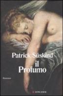 Il profumo di Patrick Süskind edito da Longanesi