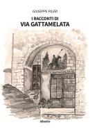 I racconti di Via Gattamelata di Giuseppe Pileri edito da Gruppo Albatros Il Filo
