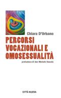 Percorsi vocazionali e omosessualità di Chiara D'Urbano edito da Città Nuova