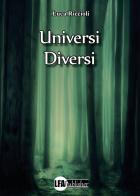 Universi diversi di Luca Riccioli edito da LFA Publisher