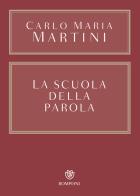La scuola della Parola di Carlo Maria Martini edito da Bompiani