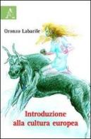 Introduzione alla cultura europea di Oronzo Labarile edito da Aracne