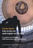 Fate in his eye and empire on his arm. La nascita e lo sviluppo della letteratura epica statunitense di Enrico Botta edito da La Scuola di Pitagora