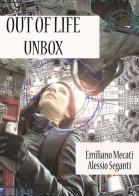 Out of life Unbox di Emiliano Mecati, Alessio Seganti edito da GDS