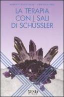 La terapia con i sali di Schüssler di Roberto Pagnanelli, Cristina Orel edito da Xenia