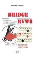 Bridge. Sistema licitativo RVW8 di Maurizio Palmieri edito da Pagine