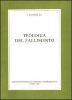 Teologia del fallimento di John Navone edito da Pontificia Univ. Gregoriana