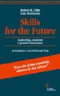 Skills for the future. Leadership, creatività e pensiero innovativo di Robert J. Dilts, Gino Bonissone edito da Guerini e Associati