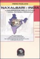 Naxalbari-India. L'insurrezione nella futura «terza potenza mondiale» di Piero Pagliani edito da Mimesis