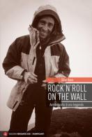 Rock 'n' roll on the wall. Autobiografia di una leggenda di Silvo Karo edito da Versante Sud
