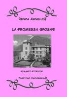 La promessa sposa di Renza Agnelli edito da Edizioni Universum