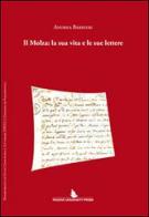 Il Molza. La sua vita e le sue lettere di Andrea Barbieri edito da Padova University Press