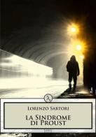 La sindrome di Proust di Lorenzo Sartori edito da Plesio Editore