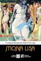 Monna Lisa di Contessa Sticazzi Dei Frizzi E Dei edito da Edizioni DivinaFollia
