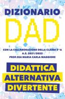 Dizionario DAD. Didattica alternativa divertente edito da Youcanprint