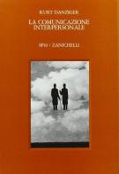 Comunicazione interpersonale di Kurt Danziger edito da Zanichelli