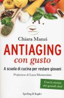 Antiaging con gusto di Chiara Manzi edito da Sperling & Kupfer