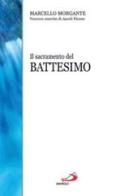 Il sacramento del battesimo di Marcello Morgante edito da San Paolo Edizioni