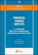 Financial shared services. La condivisione delle risorse amministrative nell'esperienza dei centri servizi edito da EGEA