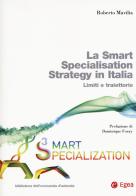 La smart specialisation strategy in Italia. Limiti e traiettorie. Con espansione online di Roberto Mavilia edito da EGEA