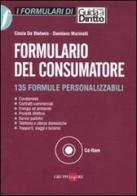 Formulario del consumatore. 135 formule personalizzabili. Con CD-ROM di Cinzia De Stefanis, Damiano Marinelli edito da Il Sole 24 Ore