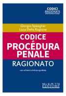 Codice di procedura penale ragionato di Giorgio Spangher, Luca Della Ragione edito da Neldiritto Editore